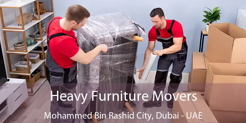  Heavy Furniture Movers Mohammed Bin Rashid City, Dubai - UAE