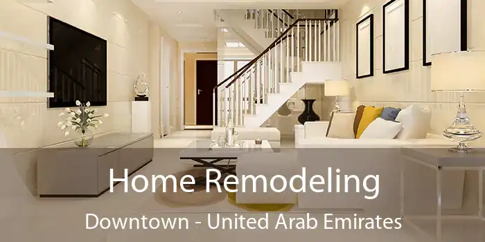 Home Remodeling Downtown - United Arab Emirates