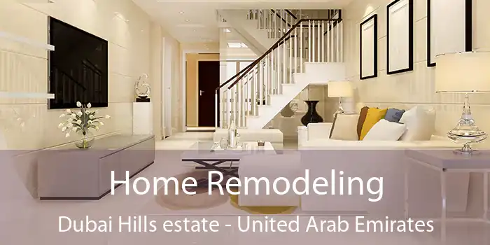 Home Remodeling Dubai Hills estate - United Arab Emirates