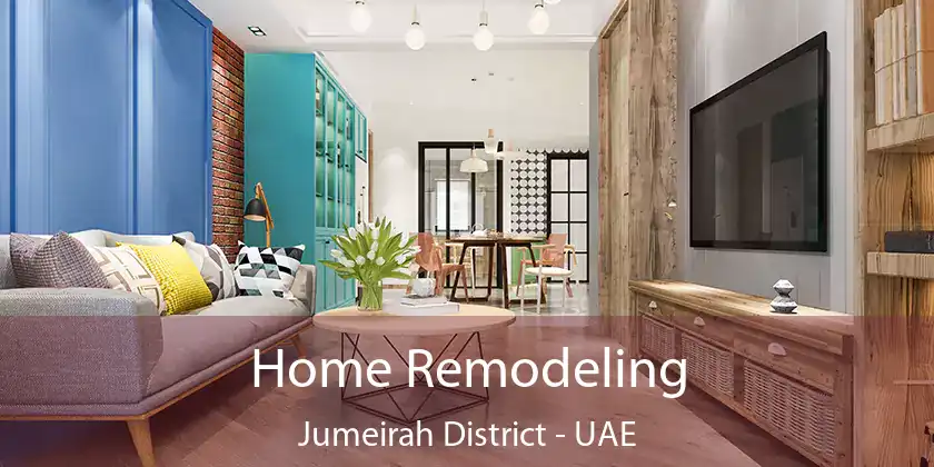  Home Remodeling Jumeirah District - UAE