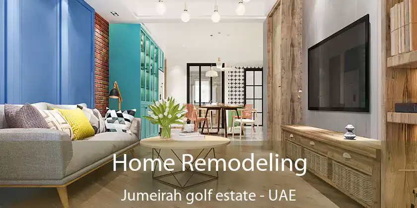 Home Remodeling Jumeirah Golf Estate - UAE