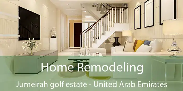 Home Remodeling Jumeirah golf estate - United Arab Emirates