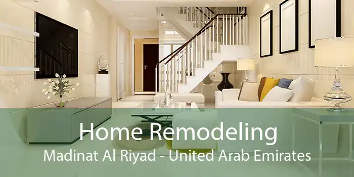 Home Remodeling Madinat Al Riyad - United Arab Emirates