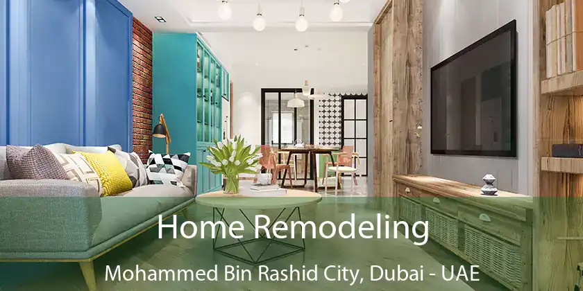  Home Remodeling Mohammed Bin Rashid City, Dubai - UAE