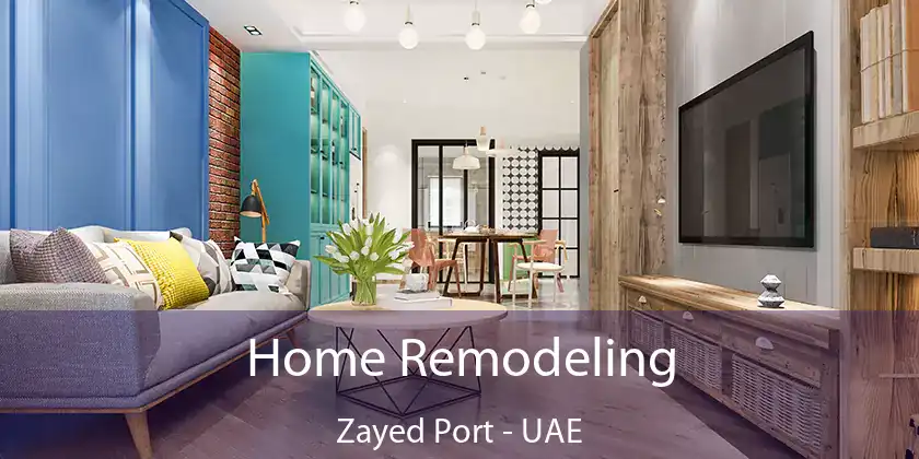  Home Remodeling Zayed Port - UAE