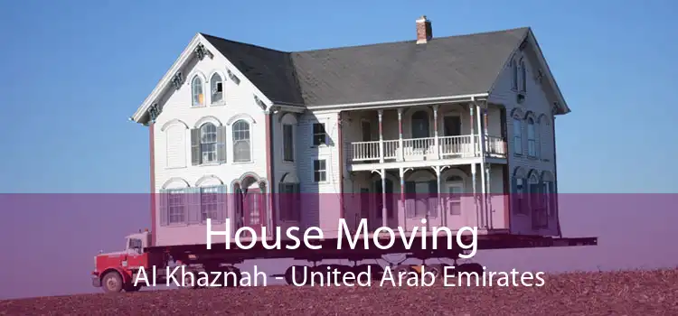 House Moving Al Khaznah - United Arab Emirates
