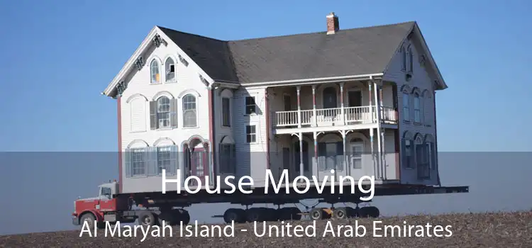 House Moving Al Maryah Island - United Arab Emirates