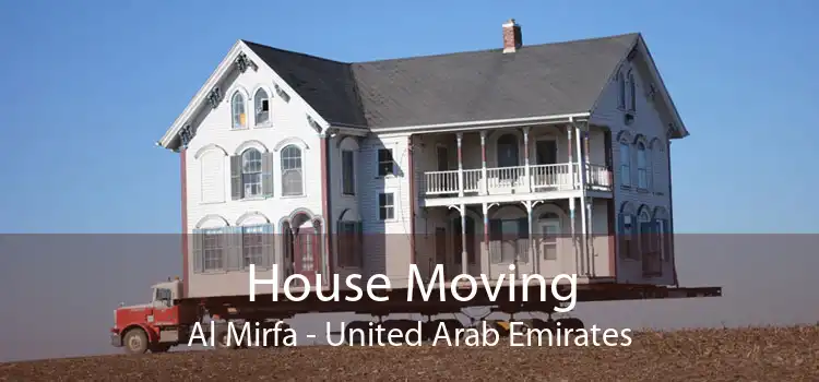 House Moving Al Mirfa - United Arab Emirates