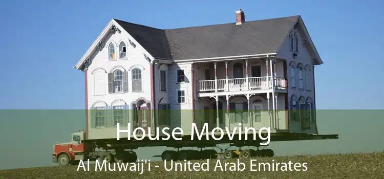 House Moving Al Muwaij'i - United Arab Emirates