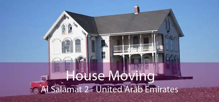 House Moving Al Salamat 2 - United Arab Emirates