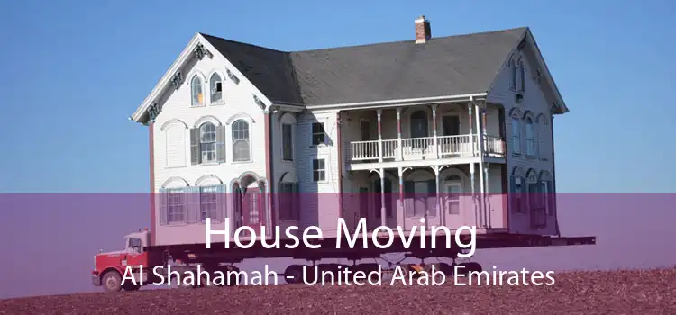 House Moving Al Shahamah - United Arab Emirates
