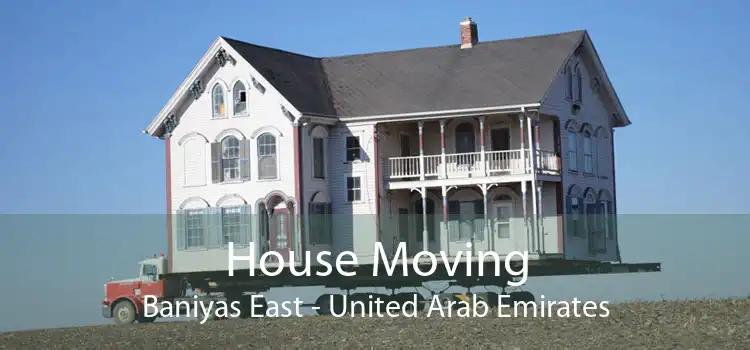 House Moving Baniyas East - United Arab Emirates