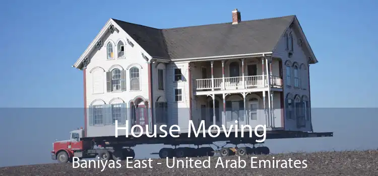 House Moving Baniyas East - United Arab Emirates