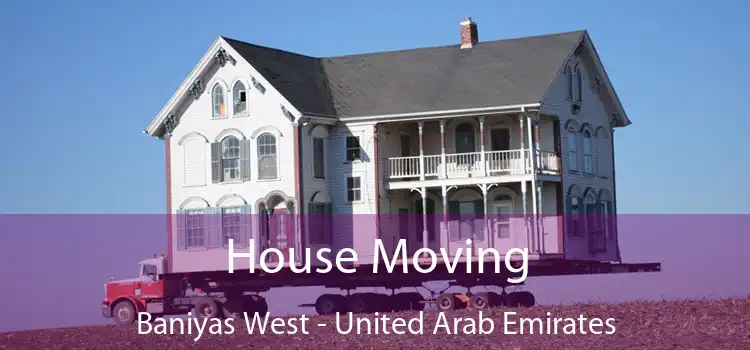 House Moving Baniyas West - United Arab Emirates