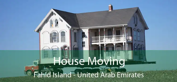 House Moving Fahid Island - United Arab Emirates