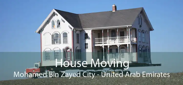 House Moving Mohamed Bin Zayed City - United Arab Emirates