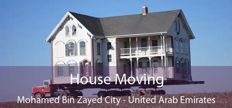 House Moving Mohamed Bin Zayed City - United Arab Emirates