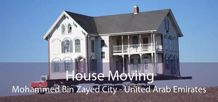 House Moving Mohammed Bin Zayed City - United Arab Emirates