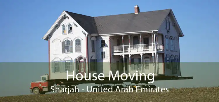 House Moving Sharjah - United Arab Emirates