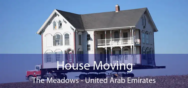 House Moving The Meadows - United Arab Emirates
