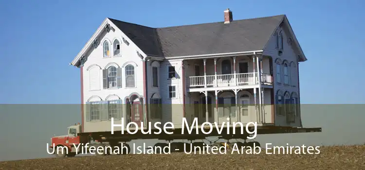 House Moving Um Yifeenah Island - United Arab Emirates
