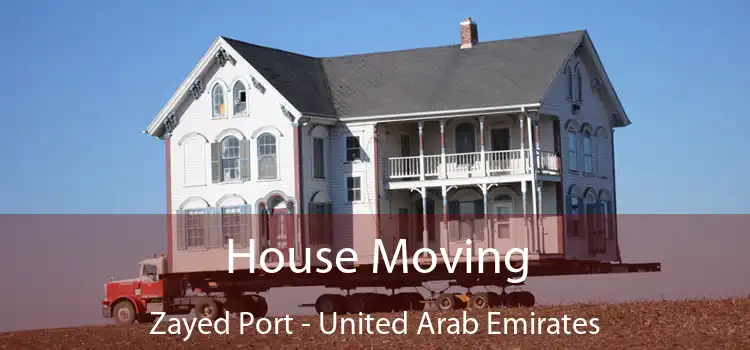 House Moving Zayed Port - United Arab Emirates