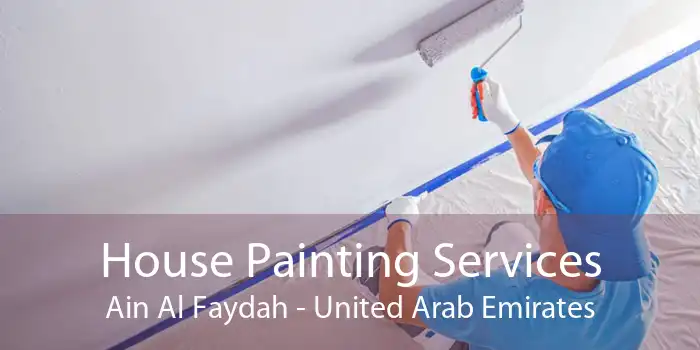 House Painting Services Ain Al Faydah - United Arab Emirates
