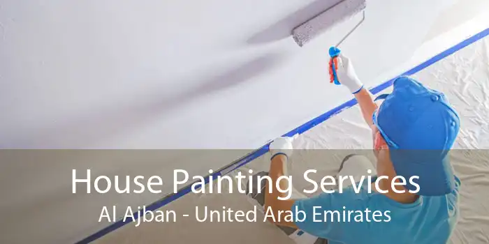 House Painting Services Al Ajban - United Arab Emirates