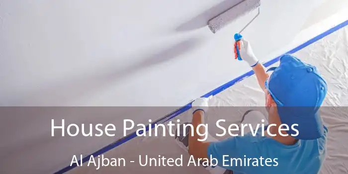 House Painting Services Al Ajban - United Arab Emirates