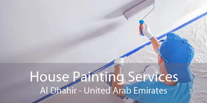 House Painting Services Al Dhahir - United Arab Emirates