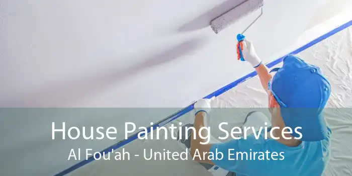 House Painting Services Al Fou'ah - United Arab Emirates