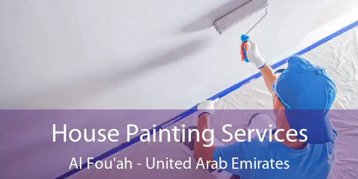 House Painting Services Al Fou'ah - United Arab Emirates