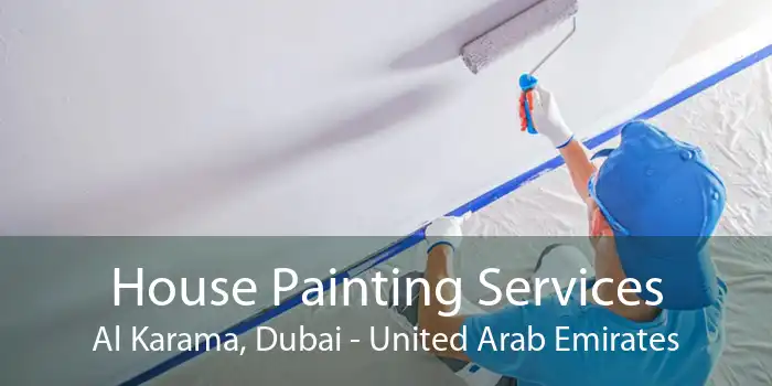 House Painting Services Al Karama, Dubai - United Arab Emirates