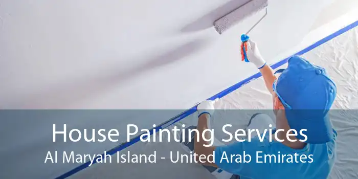 House Painting Services Al Maryah Island - United Arab Emirates