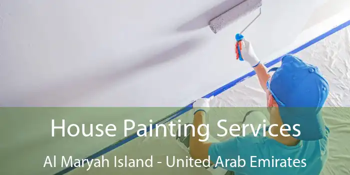 House Painting Services Al Maryah Island - United Arab Emirates