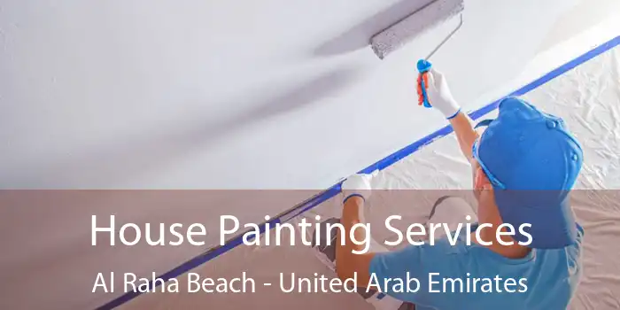 House Painting Services Al Raha Beach - United Arab Emirates