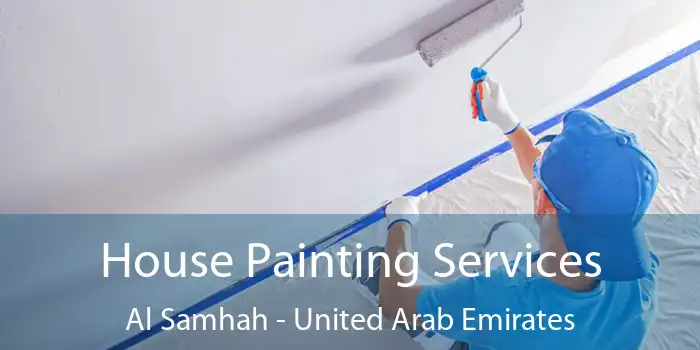 House Painting Services Al Samhah - United Arab Emirates