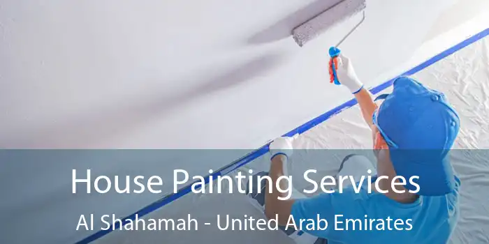 House Painting Services Al Shahamah - United Arab Emirates