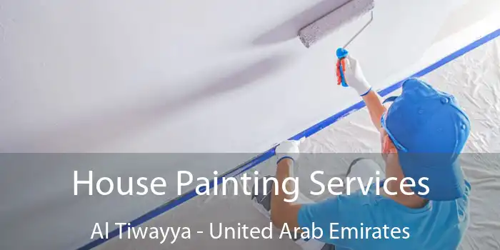 House Painting Services Al Tiwayya - United Arab Emirates