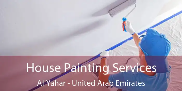 House Painting Services Al Yahar - United Arab Emirates