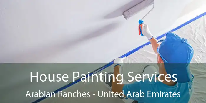 House Painting Services Arabian Ranches - United Arab Emirates