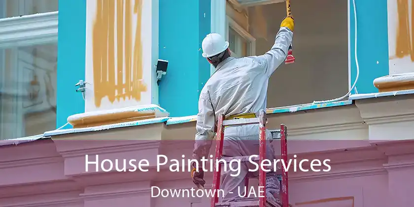  House Painting Services Downtown - UAE