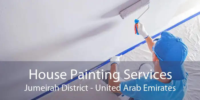 House Painting Services Jumeirah District - United Arab Emirates