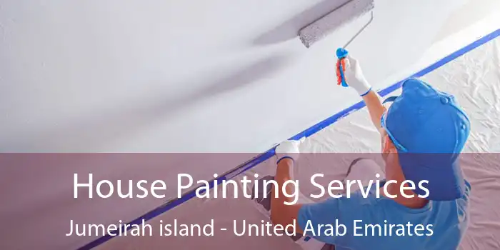 House Painting Services Jumeirah island - United Arab Emirates