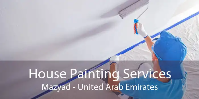 House Painting Services Mazyad - United Arab Emirates
