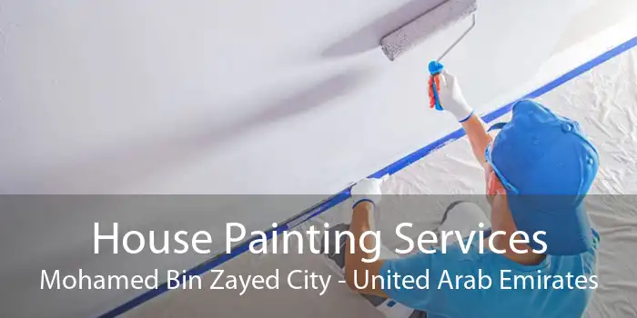 House Painting Services Mohamed Bin Zayed City - United Arab Emirates