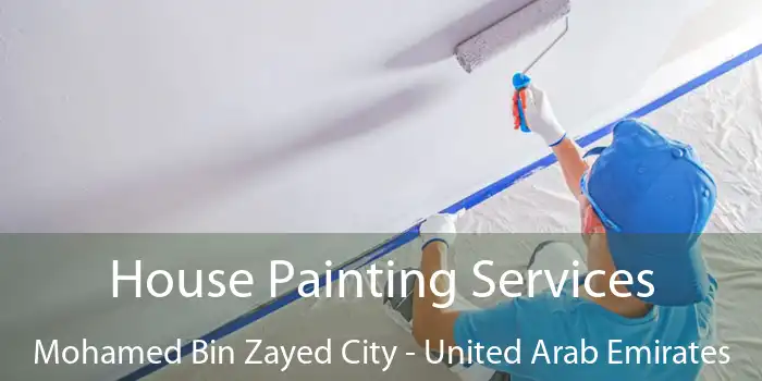 House Painting Services Mohamed Bin Zayed City - United Arab Emirates