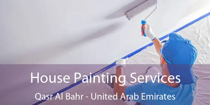 House Painting Services Qasr Al Bahr - United Arab Emirates