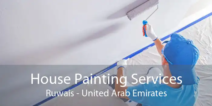 House Painting Services Ruwais - United Arab Emirates