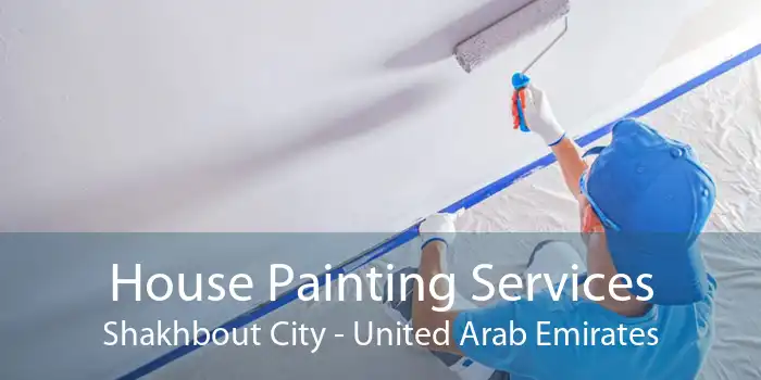 House Painting Services Shakhbout City - United Arab Emirates